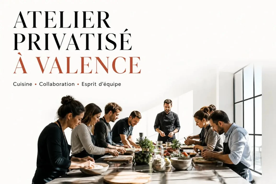 Cours de cuisine valence en groupe pour privatisation ou entreprise